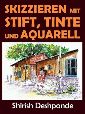 cover image of Skizzieren mit Stift, Tinte und Aquarell